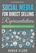 Social Media for Direct Selling Representatives: Ethical and Effective Online Marketing, 2018 Edition by Karen Clark
