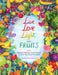 Live Love Light and Fruits from Olenko's Kitchen and Friends: Rainbow Diet Around the World by Aleksandra Winters, Bill Winters