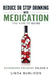 Reduce or Stop Drinking with Medication: The How-To Guide: Volume 3 of the 'A Prescription for Alcoholics - Medication for Alcoholism' Book Series by Linda Burlison