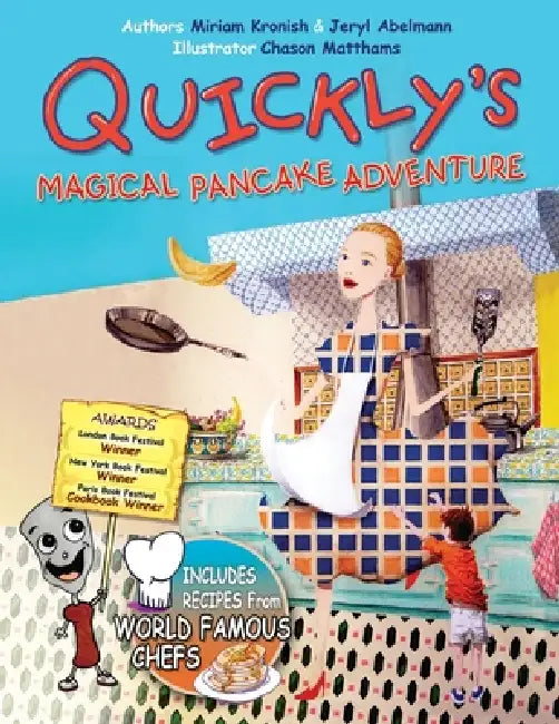 Quickly's Magical Pancake Adventure by Jeryl Abelmann, Miriam Kronish, Chason Matthams