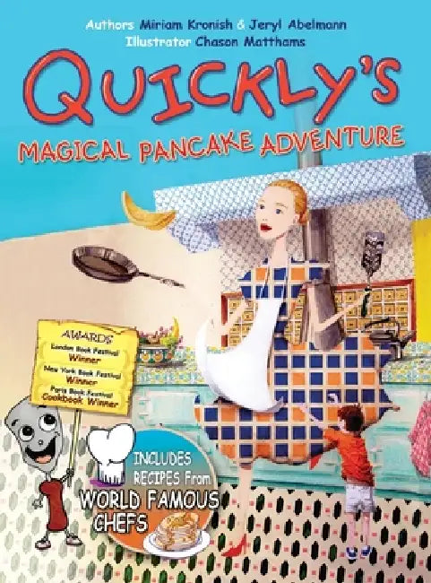 Quickly's Magical Pancake Adventure by Jeryl Abelmann, Miriam Kronish, Chason Matthams