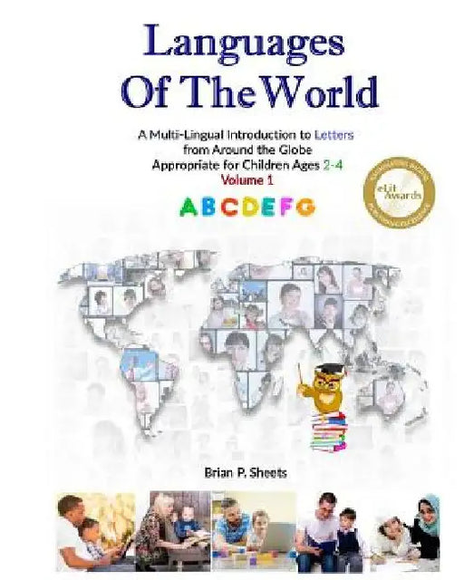 Languages of the World: A Multi-Lingual Introduction to Letters from Around the Globe by Brian P. Sheets