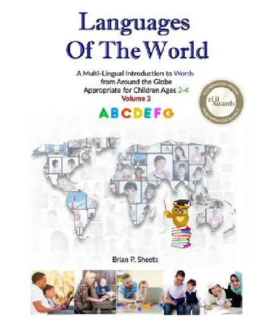 Languages of the World: A Multi-Lingual Introduction to Words from Around the Globe by Brian P. Sheets