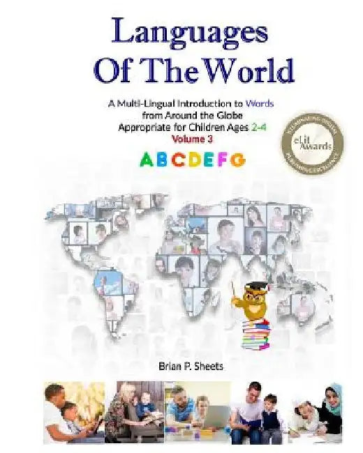 Languages of the World: A Multi-Lingual Introduction to Words from Around the Globe by Brian P. Sheets