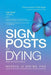 Sign Posts of Dying by Martha Jo Atkins Phd