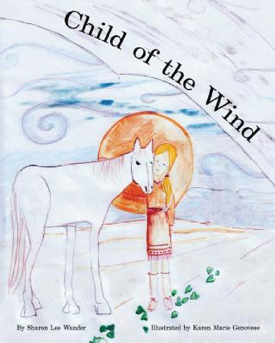 Child of the Wind by Sharon Lee Wander, Karen Marie Genovese, William C. Even