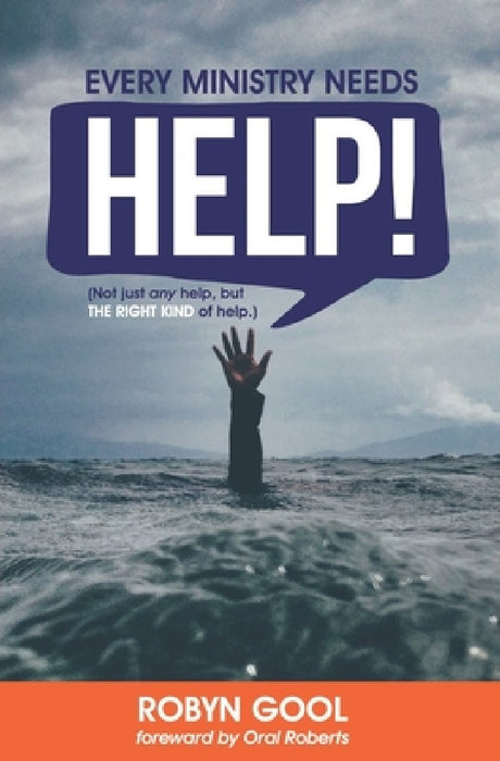 Every Ministry Needs Help by Robyn J. Gool