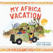 My Africa Vacation by Ozi Okaro