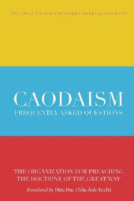 Caodaism: Frequently Asked Questions by Anh Tuyet Tran