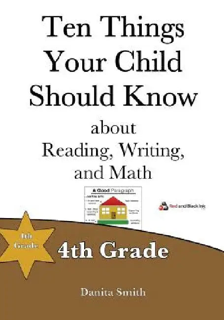 Ten Things Your Child Should Know: 4th Grade by Danita Smith