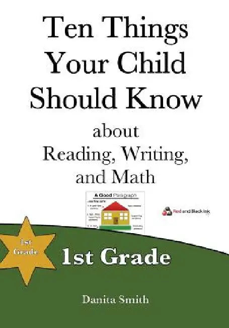 Ten Things Your Child Should Know: 1st Grade by Danita Smith