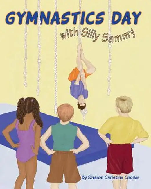 Gymnastics Day: With Silly Sammy by Sharon Christine Cooper