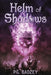 Helm of Shadows by P. G. Badzey