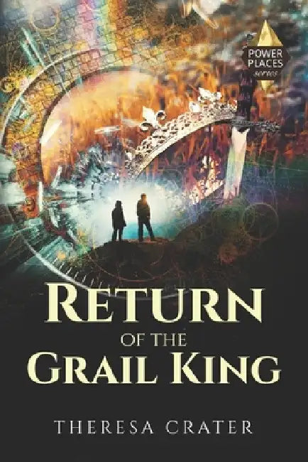 Return of the Grail King by Theresa Crater