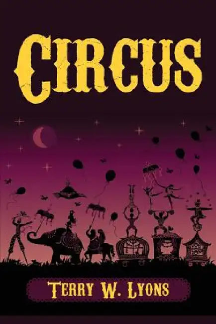 Circus by Terry W. Lyons