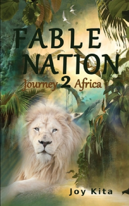 Fable Nation 2- Journey to Africa by Joy Kita