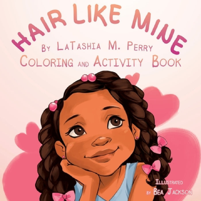 Hair Like Mine Coloring and Activity Book by Latashia M. Perry