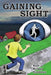 Gaining Sight by Kurt and Krissy Hindman