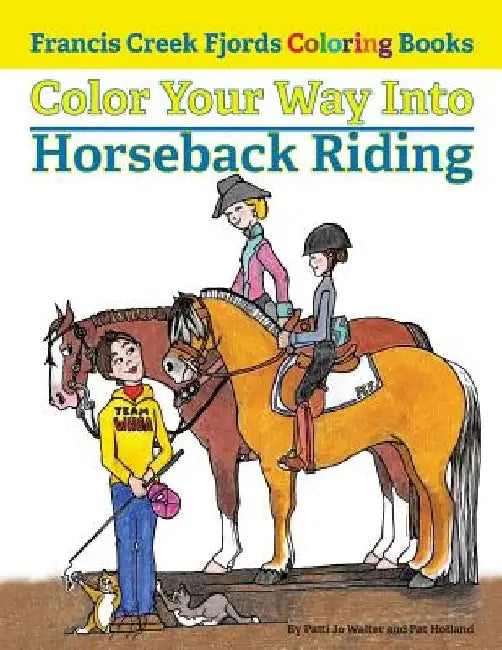 Color Your Way Into Horseback Riding by Pat Holland