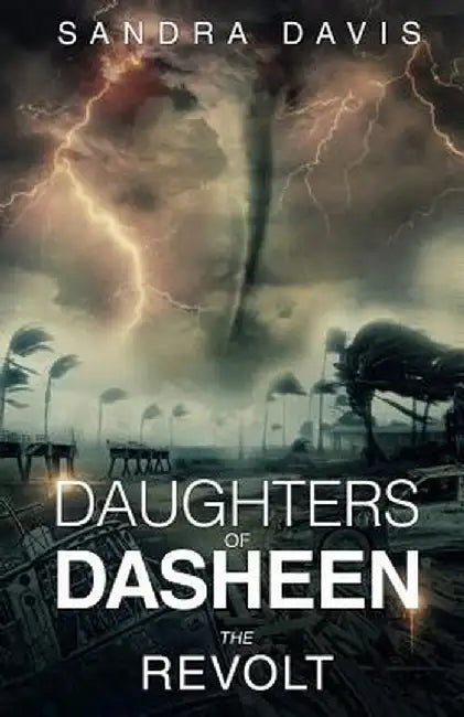 Daughters of Dasheen: The Revolt by Sandra Davis