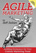 Agile Marketing: Building Endurance for Your Content Marketing Efforts by Jeff Julian