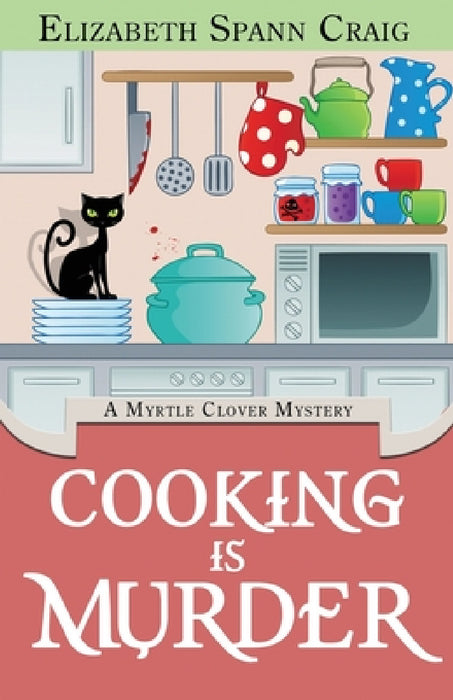 Cooking is Murder by Elizabeth Spann Craig