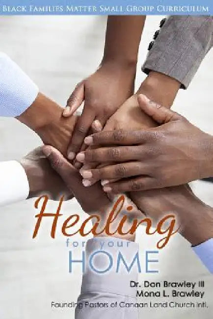 Black Families Matter: Healing for Your Home by Mona Brawley