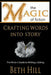 The Magic of Fiction: Crafting Words into Story: The Writer's Guide to Writing & Editing by Beth Hill