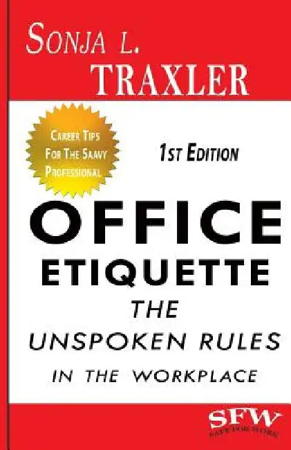 Office Etiquette: The Unspoken Rules in the Workplace by Shannon Barbour