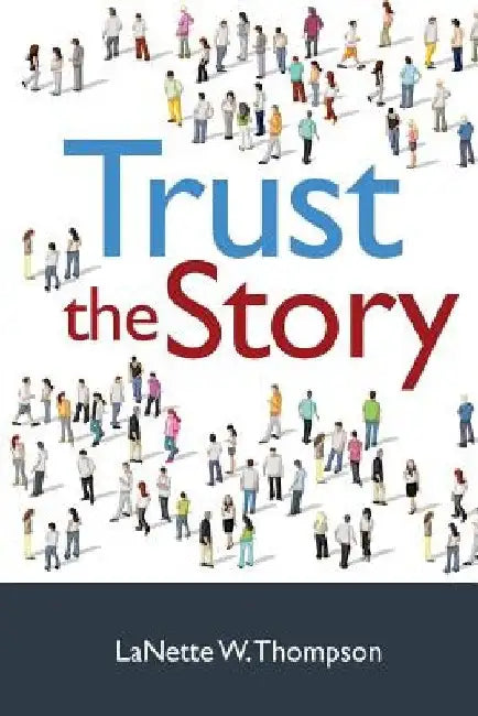 Trust the Story by Lanette W. Thompson