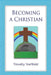 Becoming a Christian by Timothy Vonwald