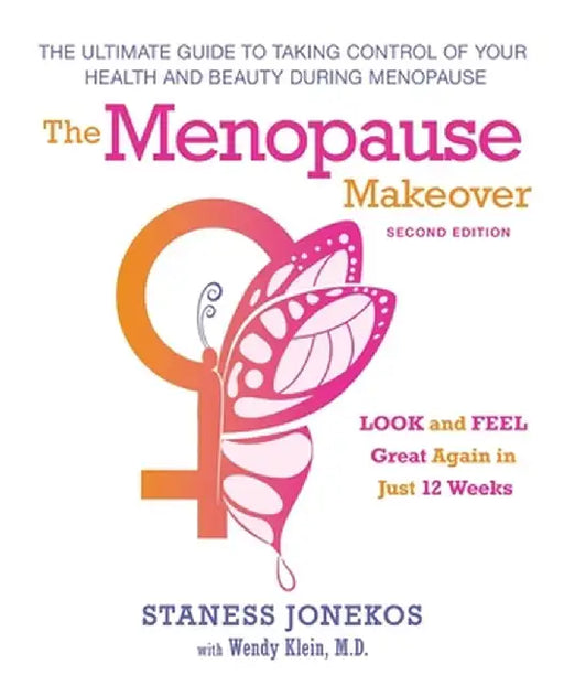 The Menopause Makeover: The Ultimate Guide to Taking Control of Your Health and Beauty During Menopause by Staness Jonekos