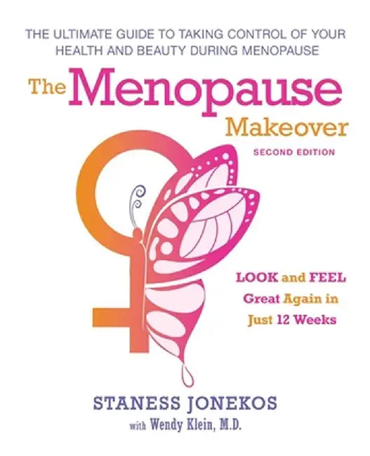 The Menopause Makeover: The Ultimate Guide to Taking Control of Your Health and Beauty During Menopause by Staness Jonekos
