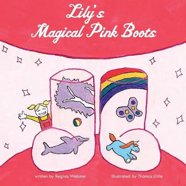 Lily's Magical Pink Boots by Regina Webster
