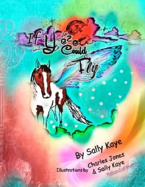 If Yeze Could fly: Volume 1 of Series by Charles Jones