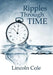 Ripples Through Time by Lincoln Cole