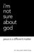 I'm Not Sure About God: Jesus is a different matter by William Armitage
