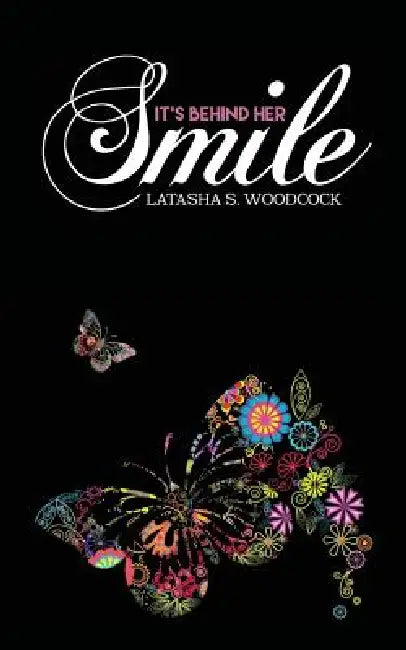 It's Behind Her Smile by Latasha Woodcock