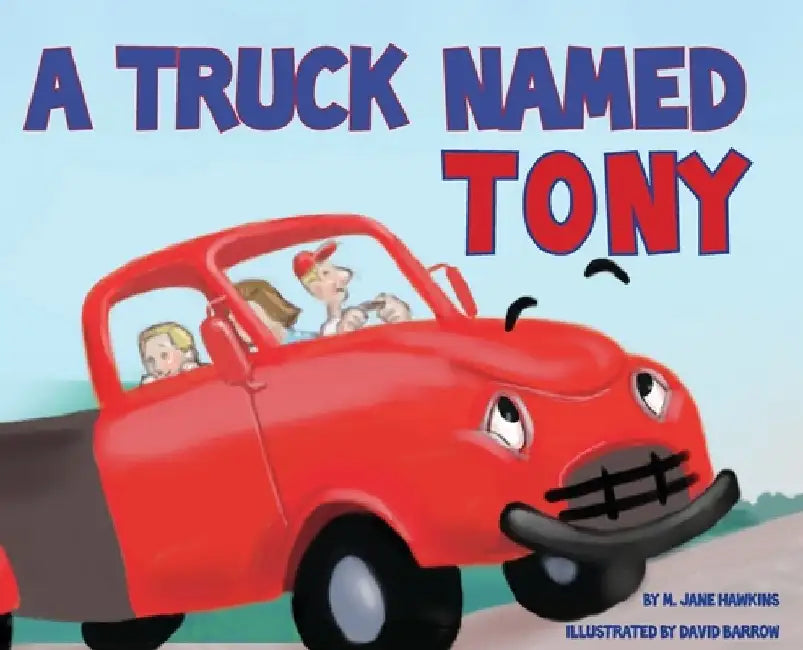 A Truck Named Tony by M. Jane Hawkins