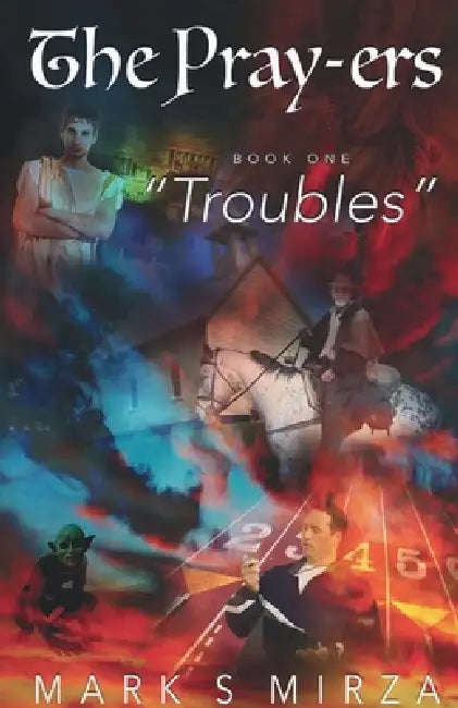 The Pray-ers - Book 1: Troubles by Mark S. Mirza