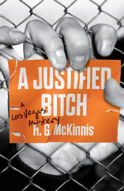 A Justified Bitch by H. G. McKinnis
