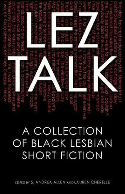 Lez Talk: A Collection of Black Lesbian Short Fiction by S. Andrea Allen