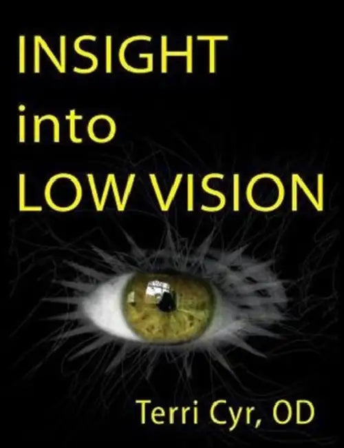 Insight into Low Vision by Terri Cyr Od