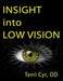 Insight into Low Vision by Terri Cyr Od