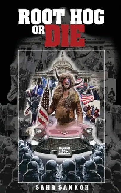 Root Hog or Die by Sahr J. Sankoh