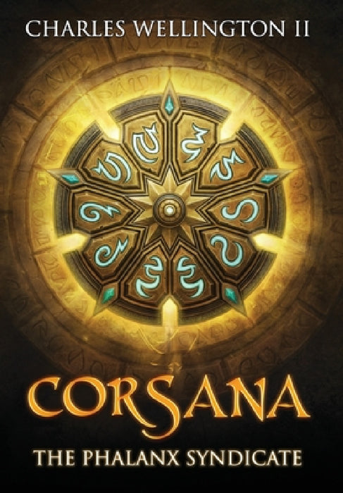 Corsana: The Phalanx Syndicate by II Wellington Charles