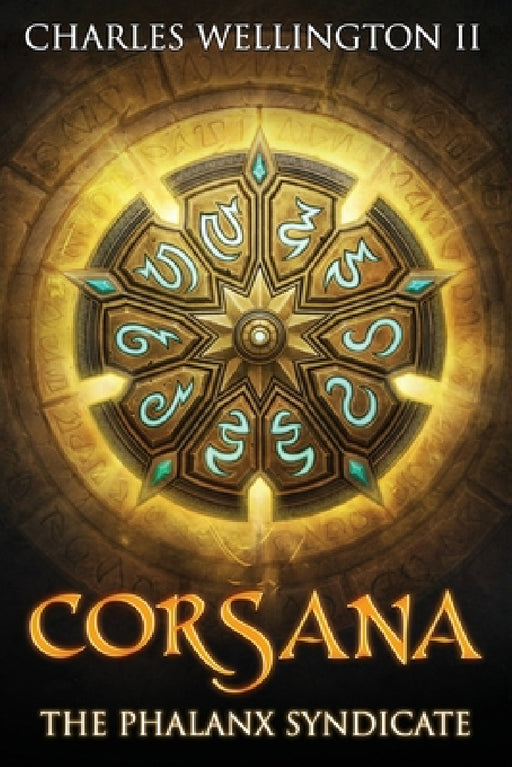 Corsana: The Phalanx Syndicate by II Wellington Charles