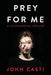 Prey for Me: A Psychological Thriller by John Casti