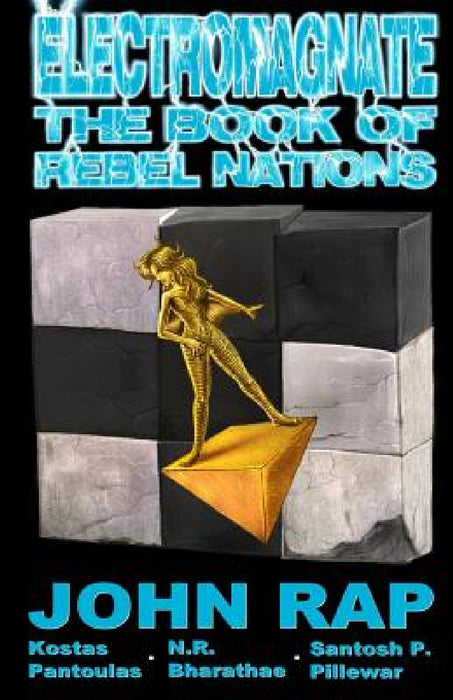 Electromagnate: The Book of Rebel Nations by John Rap, Kostas Pantoulas, N. R. Bharathae