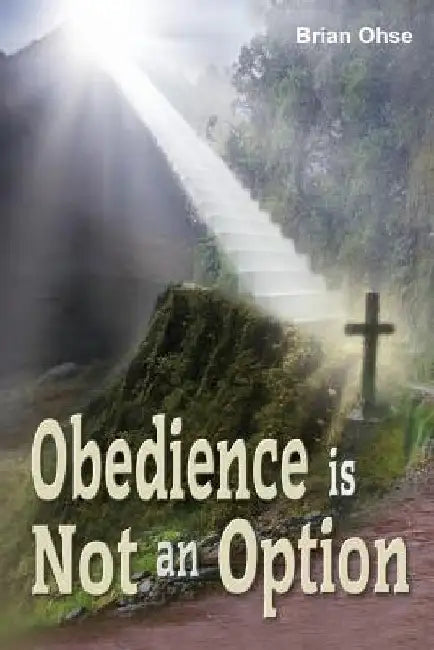 Obedience is Not an Option by Brian Ohse